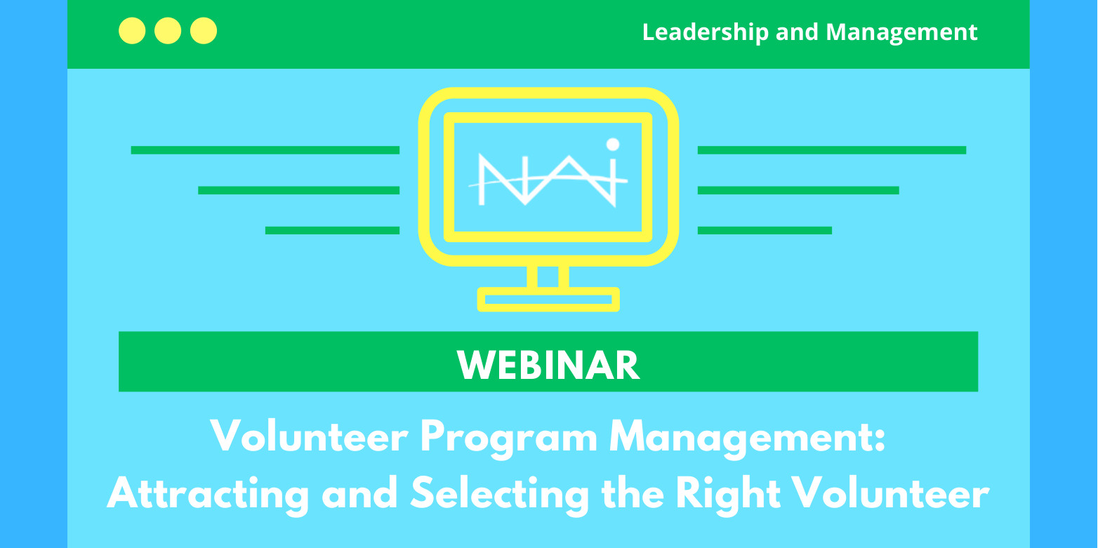 Volunteer Program Management: Part 1, Attracting and Selecting the Right Volunteer