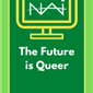 The Future Is Queer: Practices In Queering Interpretation